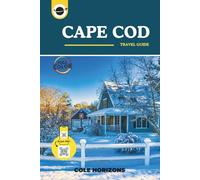 Cape Cod Travel Guide: Plan, Explore, and Experience the Trip of a Lifetime (Color Version)