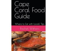 Cape Coral Food Guide: Where to Eat with Locals’ Tips