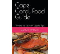 Cape Coral Food Guide: Where to Eat with Locals’ Tips