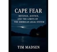 Cape Fear: Revenge, Justice, and the Limits of the American Legal System
