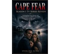 Cape Fear Season 1 TV Series Review: Understanding Power, Betrayal, and Emotional Warfare in Modern Storytelling