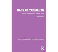 Cape of Torments: Slavery and Resistance in South Africa (Routledge Library Editions: Slavery)