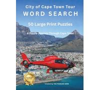 Cape Town City Tour Word Search: 50 Large Print Word Search Puzzles Exploring Cape Town’s Landmarks, Culture & History (The Puzzled Mind City Tour Series)
