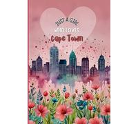 Cape Town Diary - Just a Girl Who Loves Cape Town Notebook -Pink Floral Travel Journal Gift for Girls, Teens, Women | 120 Wide-Ruled Pages - Paperback