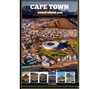 CAPE TOWN REISEFÜHRER 2026: Mountains, Oceans, and Culture - Discover the Heart of South Africa’s Most Beautiful City