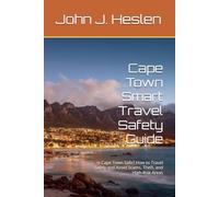 Cape Town Smart Travel Safety Guide: Is Cape Town Safe? How to Travel Safely and Avoid Scams, Theft, and High-Risk Areas (AllSourceTravel.com - Smart Travel Safety Guides)