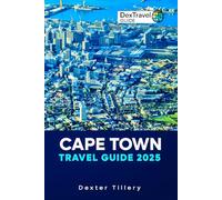 Cape Town Travel Guide 2025: Explore the Jewel of South Africa Top Attractions, Local Secrets, and Memorable Adventures