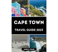 CAPE TOWN TRAVEL GUIDE 2025: Unlock the Soul of Cape Town with This Expert Travel Companion