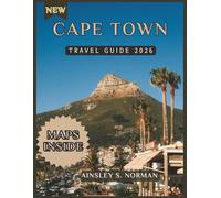 CAPE TOWN TRAVEL GUIDE 2026: A Local-Focused Guide to Neighborhoods, Food Routes, Day Trips, and Practical Planning