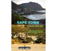 CAPE TOWN TRAVEL GUIDE 2026: Beaches, Mountains, Wine Country, and City Life (Wanderlust 2024: Uncovering Hidden Gems)
