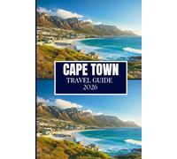 CAPE TOWN TRAVEL GUIDE 2026: Clear Advice for Planning and Moving with Ease