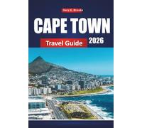 CAPE TOWN TRAVEL GUIDE 2026: Discover Stunning Scenery, World-Class Cuisine, Vibrant Neighborhoods & Must-See Attractions on the Mother City