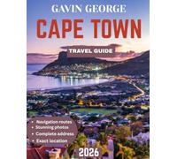 CAPE TOWN TRAVEL GUIDE 2026: Discover the Beauty of Table Mountain, Vibrant Culture, and Coastal Adventures