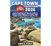 CAPE TOWN TRAVEL GUIDE 2026: Discover The Capital of South Africa: The Complete Tour Handbook with Top Attractions, Table Mountain, Beaches, Wine ... Tips & Insider Itineraries (Safe Tour Home)