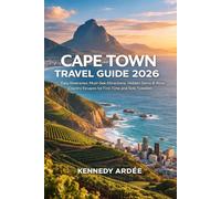 CAPE TOWN TRAVEL GUIDE 2026: Easy Itineraries, Must-See Attractions, Hidden Gems & Wine Country Escapes for First-Time and Solo Travelers (Looming Horizons 2025)