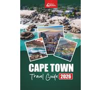 CAPE TOWN Travel Guide 2026: Explore top attractions, hidden gems, local food, wildlife adventures, and scenic hikes in South Africa’s city