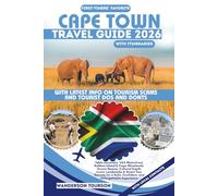 CAPE TOWN TRAVEL GUIDE 2026: Table Mountain, V&A Waterfront, Robben Island & Cape Winelands: Scenic Beauty, Cultural Depth, Iconic Landmarks & Smart ... (World Careful Explorer Essential Series)