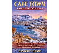 Cape Town Winter Travel Guide 2026: Explore Iconic Sights, Hidden Gems, Winter Adventures, Wine Routes, Coastal Escapes & Cultural Experiences in South Africa’s Most Captivating City