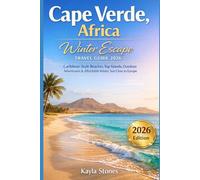 Cape Verde, Africa Winter Escape Travel Guide 2026: Caribbean-Style Beaches, Top Islands, Outdoor Adventures & Affordable Winter Sun Close to Europe (Sightseeing and attractions)