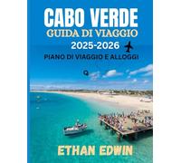 CAPE VERDE GUIDA DI VIAGGIO 2025-2026: Il periodo migliore per visitare, i posti migliori da esplorare e tutto ciò che devi sapere prima di partire