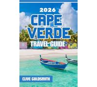 CAPE VERDE TRAVEL GUIDE 2026: Exploring the Jewel of the Atlantic: Adventures, Culture, Vibrant Music and Untouched Island Wonders (The Explorer’s Footprint Series)