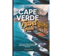Cape Verde Travel Guide 2026: Your Essential Insider Handbook for Island Hopping, Authentic Culture, and Adventures (The Global Insider’s Odyssey)