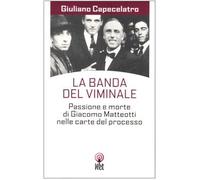 Capecelatro Giuliano - Banda Del Viminale. Passione E Mort