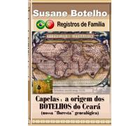 Capelas_ A Origem Dos Botelhos Do Ceará: Registros de Família