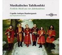 Capella Antiqua Bambergensis - Musikalisches Tafelkonfekt