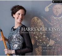 Capella de la Torre - Harry Our King: Musica Para El Rey Tudor Enrique Viii / Bauml, Capella De La Torre - Daniels
