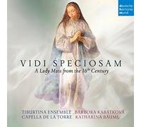 Capella De La Torre - Vidi Speciosam: A Lady Mass From The 16th Century