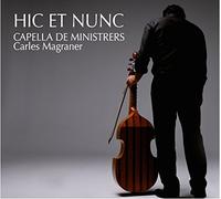 Capella De Ministrers, Carles Magraner - Capella De Ministrers - Hic Et Nunc