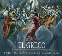 Capella De Ministrers Magraner; Carles - El Greco: El Viaje Musical De Doménicus Theotokópoulos