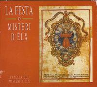 Capella Del Misteri - La Festa O Misteri D'elx