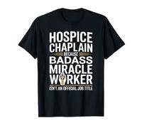 Capellán de hospicio Badass Milagroso Trabajador Líder Espiritual Camiseta