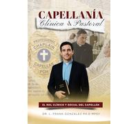 CAPELLANÍA CLÍNICA Y PASTORAL: EL ROL CLÍNICO Y SOCIAL DEL CAPELLÁN