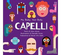 Capelli. My Body, Your Body Series. Ediz. a caratteri grandi