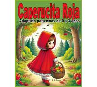 Caperucita Roja: Adaptado para niños de 0 a 3 años (Colección cuentos clásicos adaptados a niños de 0 a 3 años)