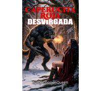 CAPERUCITA ROJA DESVIRGADA: Dos Omegas, dos hombres lobo alfas y la versión oscura del cuento infantil (Oscuridad Grimm)