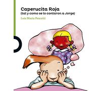 Caperucita Roja (tal como se lo contaron a Jorge) (SERIE VERDE(+4))
