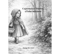 Caperucita y el lobo miedoso: ¿Te gustaría un cuento donde el lobo es miedoso? Una aventura al revés para descubrir la empatía y la amistad. (Cuentos al revés)