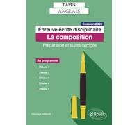 CAPES Anglais 2026 - Épreuve écrite disciplinaire - La composition: Préparation et sujets corrigés (CAPES/AGREGATION)
