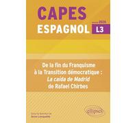 CAPES Espagnol 2026. Bac +3 - De la fin du Franquisme à la Transition démocratique : "La caída de Madrid" de Rafael Chirbes (CAPES/AGREGATION)