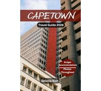 CAPETOWN TRAVEL GUIDE 2026: Best Attractions, Hidden Gems, Beaches, Cultural Experience, Top Attractions, Interactive QR maps, Practical Tips, Current Affairs, Job Opportunities and More