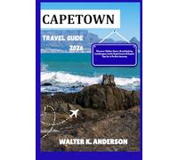 CAPETOWN TRAVEL GUIDE 2026: Discover Hidden Gems, Breathtaking Landscapes, Iconic Experiences & Expert Tips for a Perfect Journey
