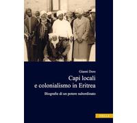 Capi locali e colonialismo in Eritrea. Biografie di un potere subordinato (1937-1941): 1 (Ex Africa)