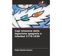 Capi missione della legazione spagnola a Istanbul 1779-1930