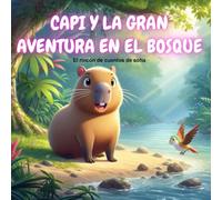 Capi y la gran aventura en el bosque: cuento infantil