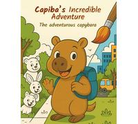 Capiba’s Incredible Adventure: The adventurous capybara