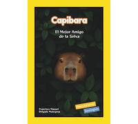 Capibara: El Mejor Amigo de la Selva (Descubriendo Zooilógico)